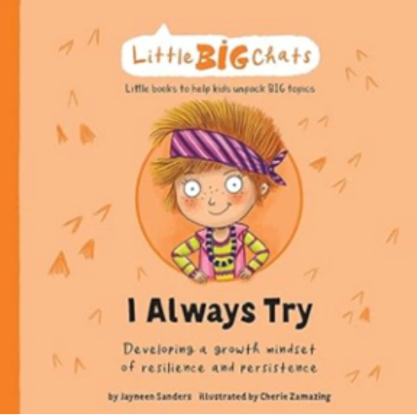 The I Always Try by Jayneen Sanders, a children's picture book illustrating the awareness of self about the Breakthrough