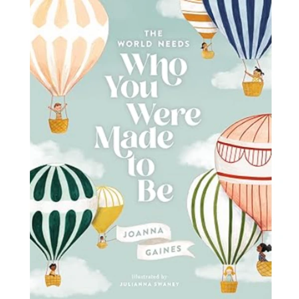 The World Needs Who You Were Made To Be by Joanna Gaines , a children's picture book illustrating the awareness of self about the Vision
