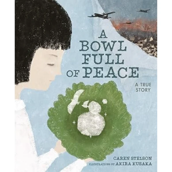 The A Bowl Full of Peace by Caren Stelson, a children's picture book illustrating the awareness of relationship about the love