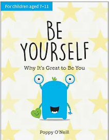 Be Yourself by Poppy O'Neill is a children's picture book illustrating the cognitive and social aspects of Being Yourself