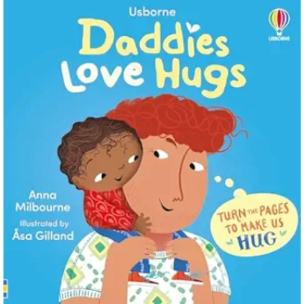The Daddies Love Hugs by Anna Milbourne, a children's picture book illustrating the awareness of relationship about the love