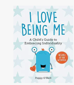 I Love Being Me by Poppy O'Neill and Amanda Ashman-Wymbs is a children's picture book illustrating the cognitive and social aspects of Being Me