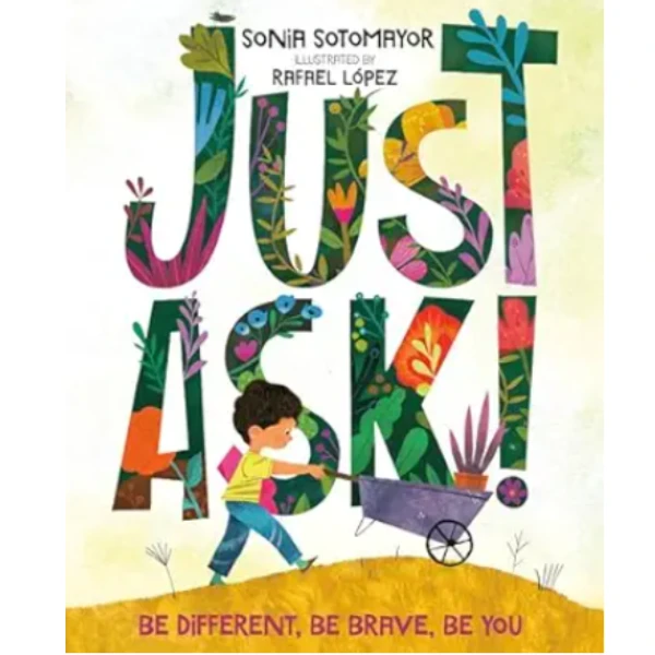 The Just Ask by Sonia Sotomayor, a children's picture book illustrating the awareness of self about the Mission