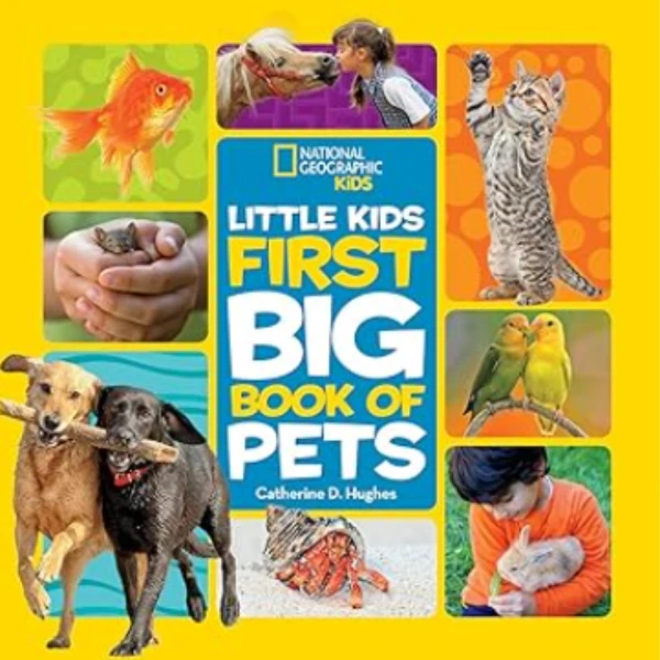 The Little Kids First Big Book of Pets by Catherine D. Hughes, a children's picture book illustrating the awareness of relationship about the Pets