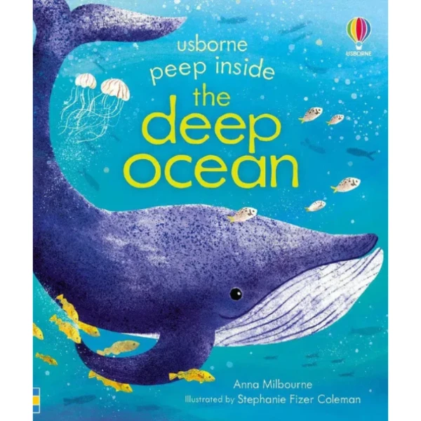 The Peep Inside the Deep Ocean by Anna Milbourne, a picture book, inspires children to discover marine mysteries and learn different species.