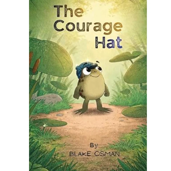 The Courage Hat by Blake Osman, a children's picture book illustrating the awareness of self about the Beliefs