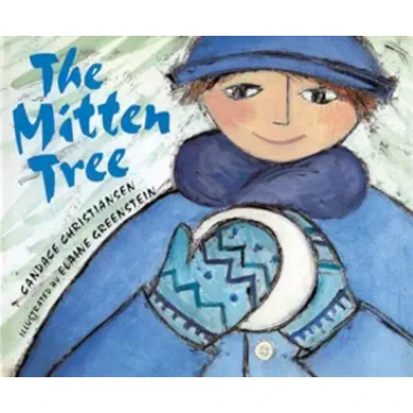 The Mitten Tree by Candace Christiansen , a children's picture book that helps children to learn selfless giving without anything in return