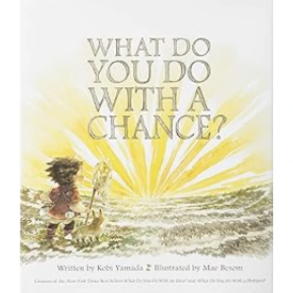 The What Do You Do With Chance by Kobi Yamada, a children's picture book illustrating the awareness of self about the Innovation