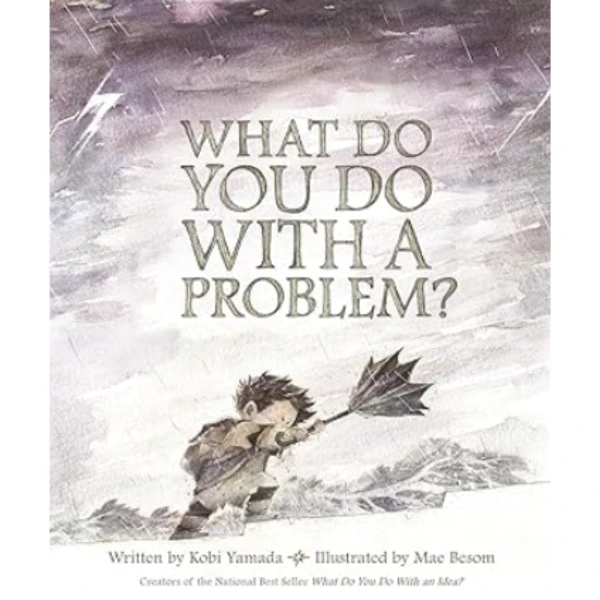 The What Do You Do With a Problem by Kobi Yamada, a children's picture book illustrating the awareness of self about the Innovation