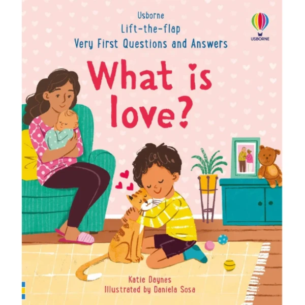 The What is Love by Katie Daynes, a children's picture book illustrating the awareness of relationship about the love