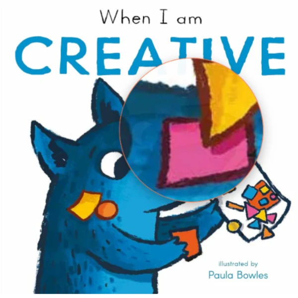When I Am Creative by Paula Bowles is a children's picture book illustrating the behavioral aspect of Creativity