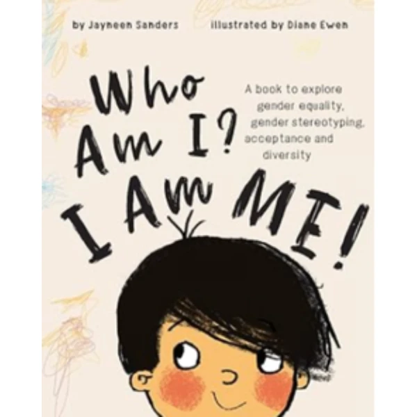 The Who Am I I Am Me by Jayneen Sanders, a children's picture book illustrating the awareness of self about the Beliefs